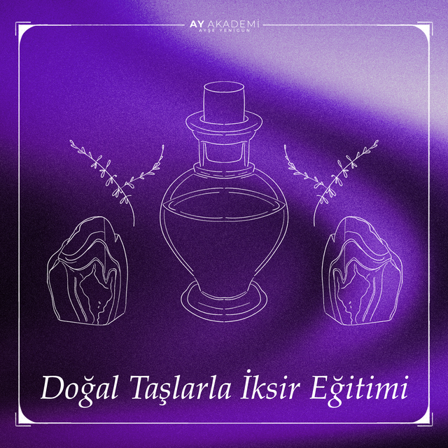 DOĞAL TAŞLARLA İKSİR HAZIRLAMA EĞİTİMİ - Ay Akademi