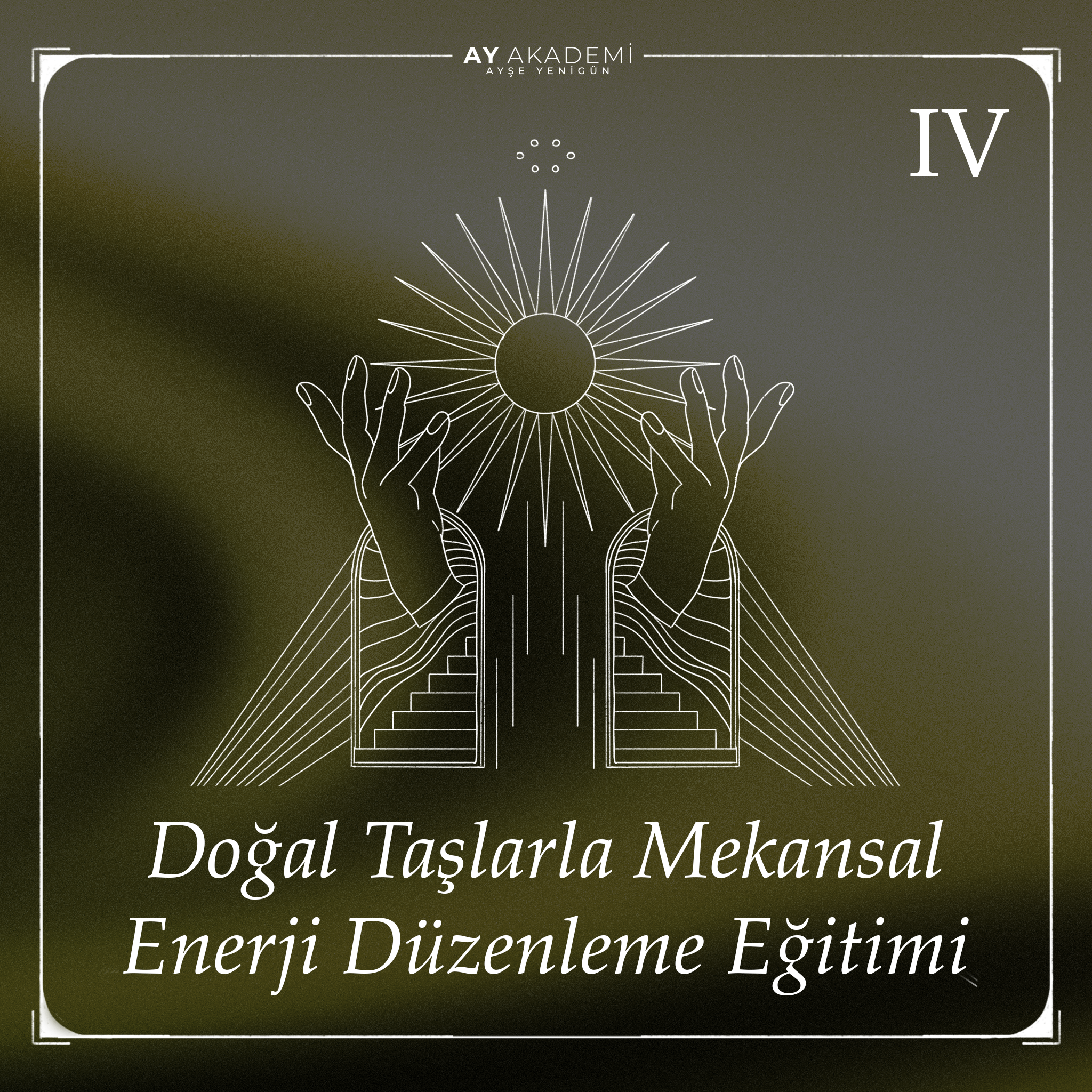 DOĞAL TAŞLARLA MEKANSAL ENERJİ DÜZENLEME EĞİTİMİ