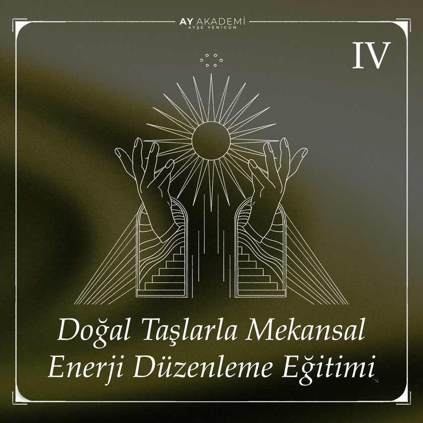 DOĞAL TAŞLARLA MEKANSAL ENERJİ DÜZENLEME EĞİTİMİ